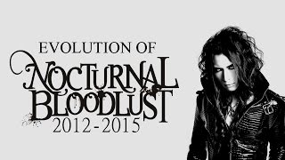 EVOLUTION OF NOCTURNAL BLOODLUST (2012-2015)