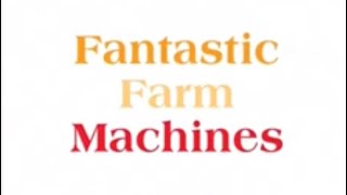 Fantastic Farm Machines - story by, Cris Peterson - photos by, David R Lundquist