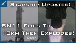 Starship SN11 Flies To 10km Then Explodes! Super Heavy BN3 Spotted! SpaceX Starship Updates!