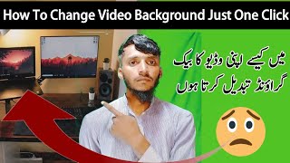 How To Change Video Background With One Click | Video Ka background kesy Change krein | ZABEEH TECH