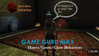 GameGuru Max Tutorial - Hover, Grow and Glow Behaviors Explained