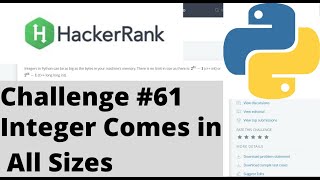 Hackerrank Python | Challenge #61 | Integer Comes in All Sizes