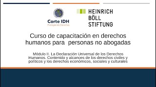 Módulo 2. Declaración Universal de los Derechos Humanos. Contenido y alcances de derechos civiles...