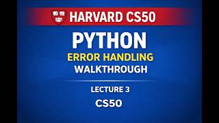 Python Error Handling (try / except) | Harvard CS50 Lecture 3 Walkthrough