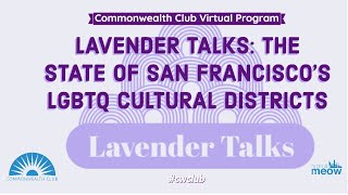 Lavender Talks: The State Of San Francisco's Lgbtq Cultural Districts