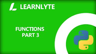 Python Functions Tutorial | Functions Part 3 | Learnlyte