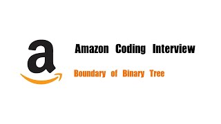 Amazon Coding Interview Question | Leetcode 545 | Boundary of Binary Tree