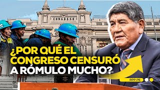 Pleno del Congreso aprueba censurar al ministro de Energía y Minas, Rómulo Mucho