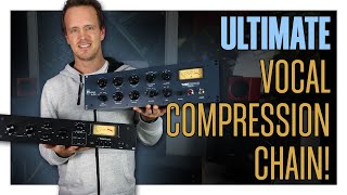 Ultimate Vocal Compression Chain!