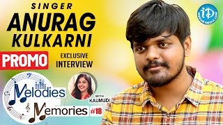 Singer Anurag Kulkarni Exclusive Interview PROMO || Melodies And Memories #18