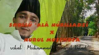 cover sholawat|| Shollu ala nuriladzi & Nurul Musthofa @MuhammadMunirulBilad