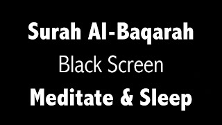 Surah Al Baqarah (Complete) with Black Screen for Mindfulness and Sleep | سورة البقرة