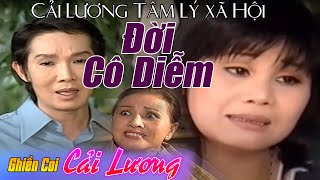 Cảm Động Rớt Nước Mắt Với Cải Lương Vũ Linh | Đời Cô Diễm |  Vũ Linh - Tài Linh - Hồng Nga