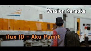 Download Lagu KARAOKE AKU PAMIT ILUX ID... MP3 Gratis