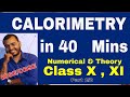 CaLoRiMeTrY in 40 mins (Theory + Numericals ) : Class 10 , 11 , 12 : ICSE / CBSE - Part 1/2