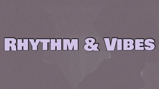 Tobi & Manny - Rhythm & Vibes (Lyrics)