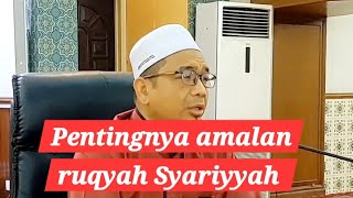 PENTING AMALAN RUQYAH SYARIYYAH DIMASA KINI - Imam Yusof