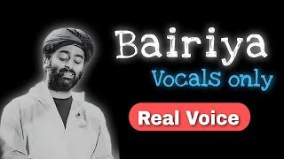 Arijit Singh: Bairiya (Lyrics) | Vocals only | Without music | Amitabh Bhattacharya, Goldie Sohel