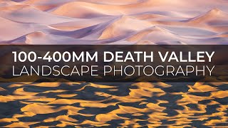 Discovering the Wonders of Death Valley National Park with My 100-400mm Telephoto Lens
