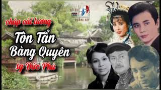 Tôn Tẩn Bàng Quyên (Đức Phú) | Út Hiền, Thanh Sang, Kim Ngọc, Út Trà Ôn | Cải Lương Xưa Và Hiếm