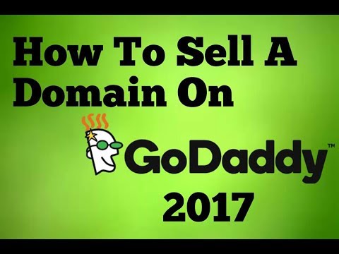 How To Sell A Domain On Godaddy 2017 How To Sell A Domain On Godaddy 2017