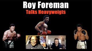 Modern Martial Artist Podcast| Roy talks brother George Foreman & the Golden Age of Heavyweights