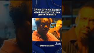 Gilmar bateu na cara de Evandro ele Não Gostou por causa do Genro foi morto ( Séries )