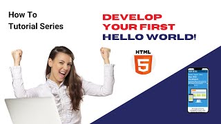 Develop Your First Program "Hello World!" Using HTML5