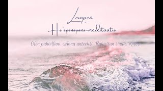 Lempeä Ho`oponopono -meditaatio (11 min)