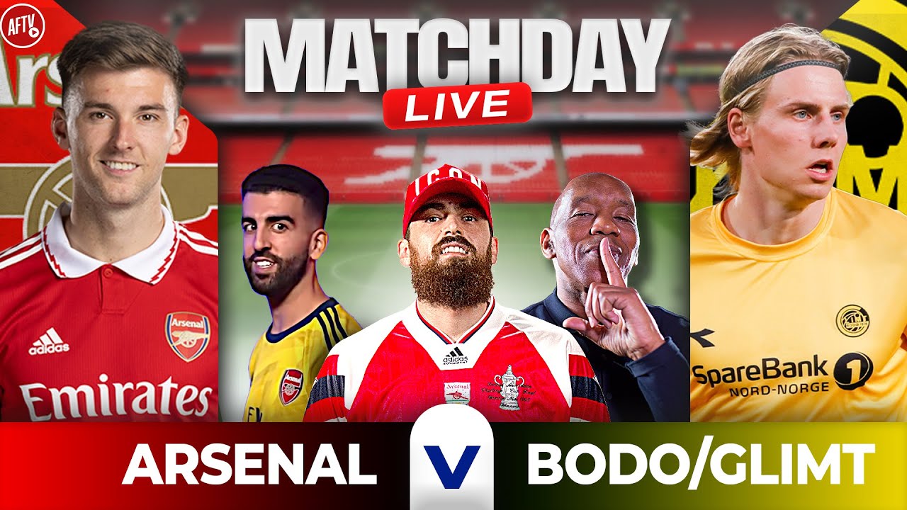 Arsenal Vs Bodo/Glimt | Match Day Live - YouTube