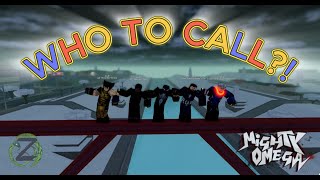 WHEN THERES TROUBLE WHO DO YOU CALL? | MIGHTY OMEGA