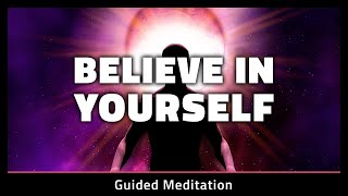 Believe in Yourself Meditation | 10 Minute Guided Meditation Overcome Self Doubt