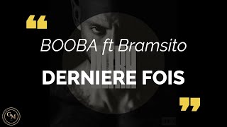 Booba - Dernière fois. feat Bramsito (paroles/lyrics)