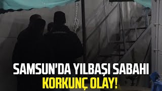 Samsun'da yılbaşı sabahı korkunç olay! Cesedini oğlu buldu