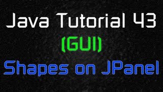 Java Tutorial 43 (GUI) - Making Basic Shapes on JPanel (PaintComponent)