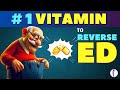 #1 Vitamin to Reverse ED | Erectile Dysfunction Treatment | ED Cure