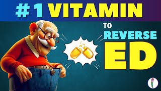 #1 Vitamin to Reverse ED | Erectile Dysfunction Treatment | ED Cure