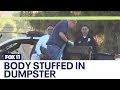 Woman's body found stuffed in trash can