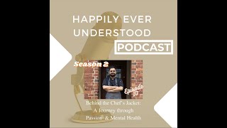 Behind the Chef's Jacket: A Journey through Passion & Mental Health - Season 2 Episode 10