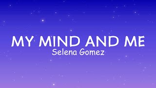 Selena Gomez - My Mind And Me (Lyrics)
