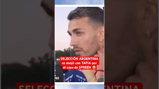 La SELECCIÓN se enojó con TAPIA por SPREEN 🤬| #Argentina criticó al #Futbol por habilitar a #Spreen