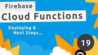 Firebase Functions Tutorial #19 - Deployment & Next Steps
