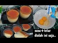 Susu + Telur diolah ini saja.. | Puding Caramel Paling Mudah