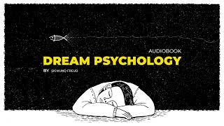 Dream Psychology | Full Audio Book | Sigmund Freud