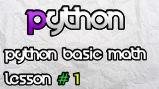 Python 3.3.3 - Basic Math Lesson.1