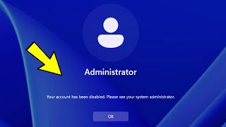 How To Fix Your account has been disabled, Please see your system administrator Windows 11 / 10 /8/7