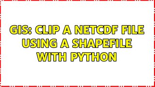 GIS: Clip a NetCDF file using a shapefile with Python
