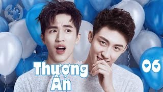 Thượng Ẩn - Tập 6 | Phim Đam Mỹ Không Thể Bỏ Qua | Bản KHÔNG CUT