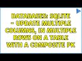 Databases: SQLITE - Update multiple columns, in multiple rows on a table with a composite PK