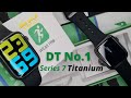 DTNo.1 Smartwatch | Series 7 (1:1) | Titanium Edition | Smartwatch | Dtno.17 Smartwatch | Dt 7 Max